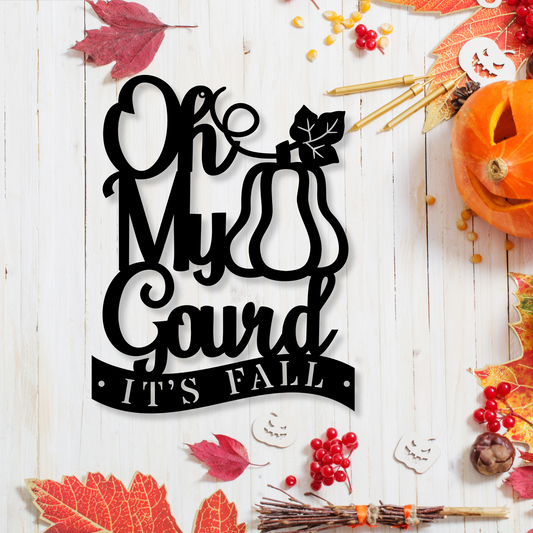 Oh My Gourd It's Falll Metal Sign, Fall Decoration Sign, Large Wall Sign, Fron Yard Decoration, Indoor Outdoor Sign