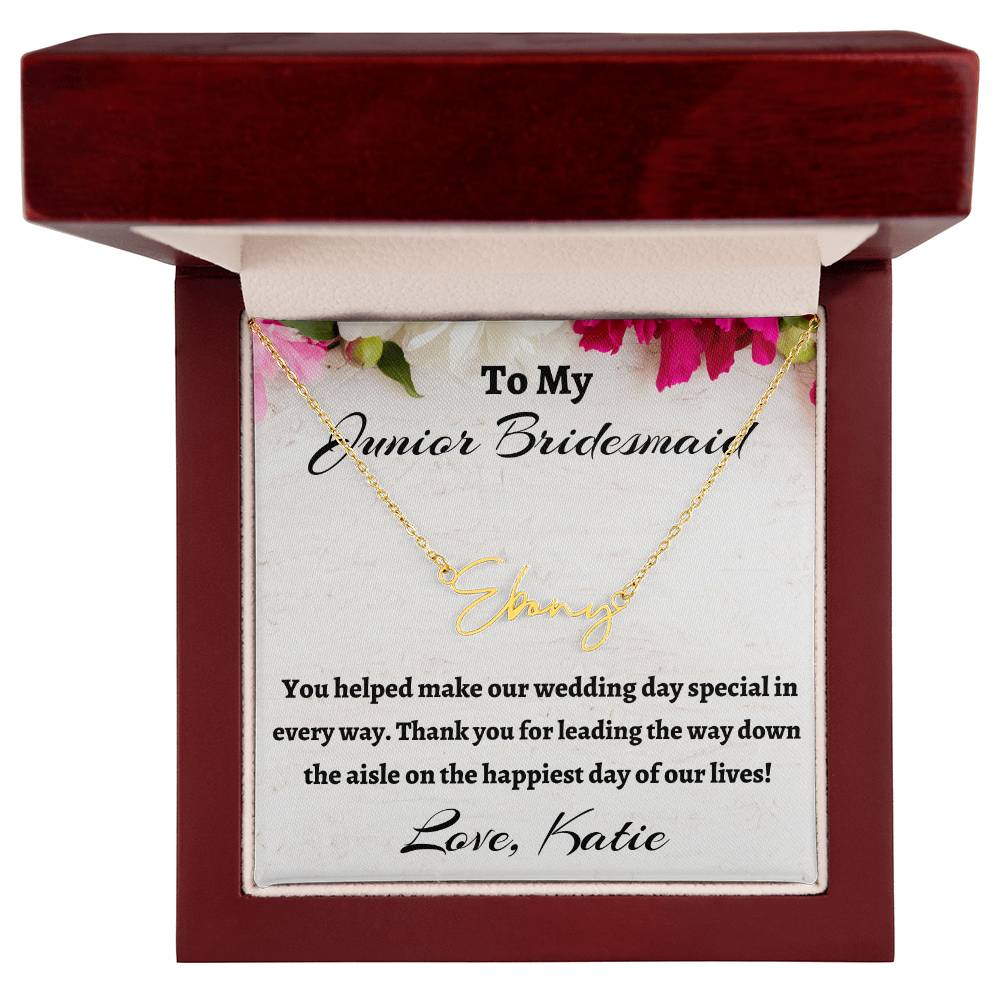 To My Junior Bridesmaid Signature Name Necklace, Personalized Bridesmaid Gift, Wedding Anniversary Gift, Custom Name Flower Girl Gift, Gift For Her, Appreciation Gift.