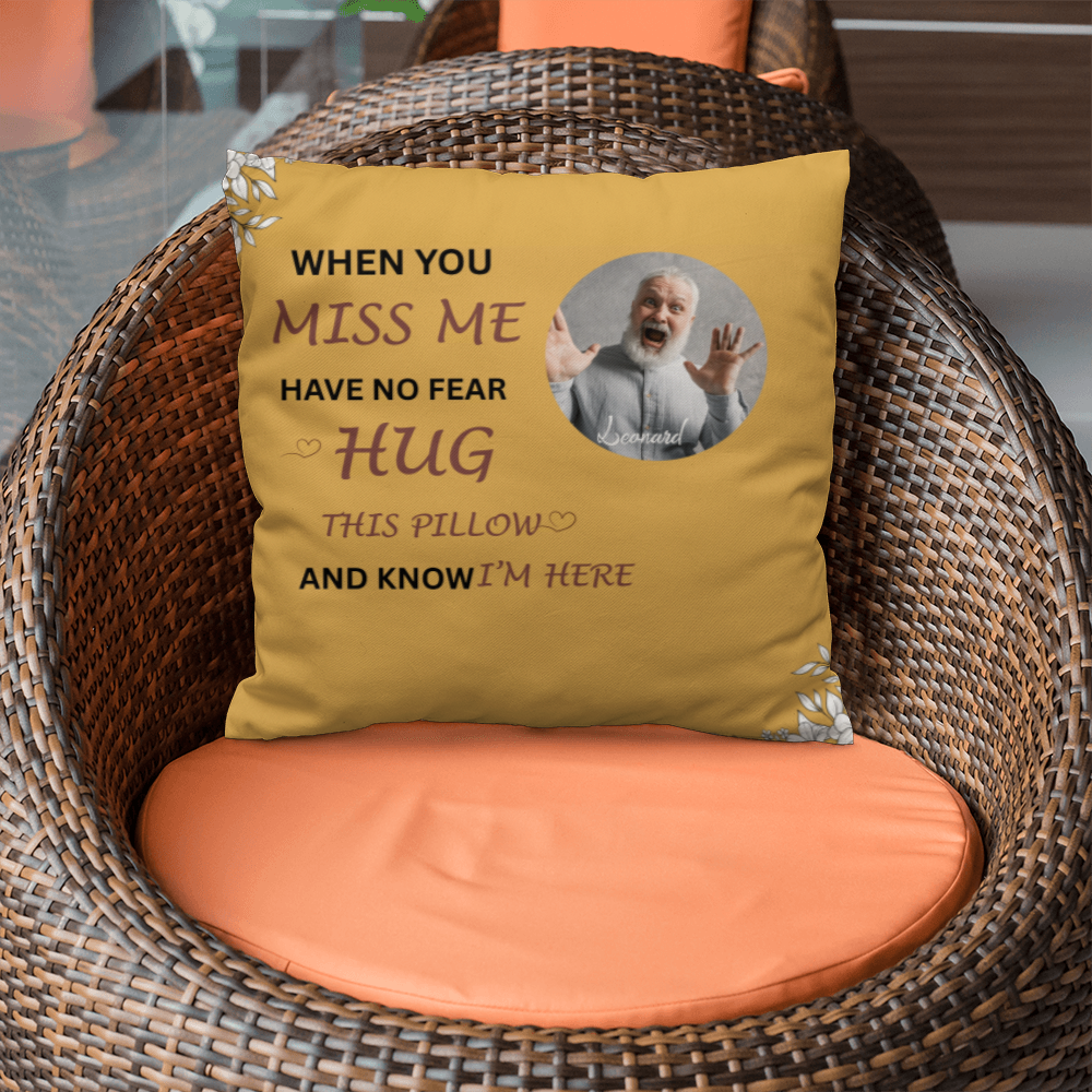 When You Miss Me Hug This Pillow
