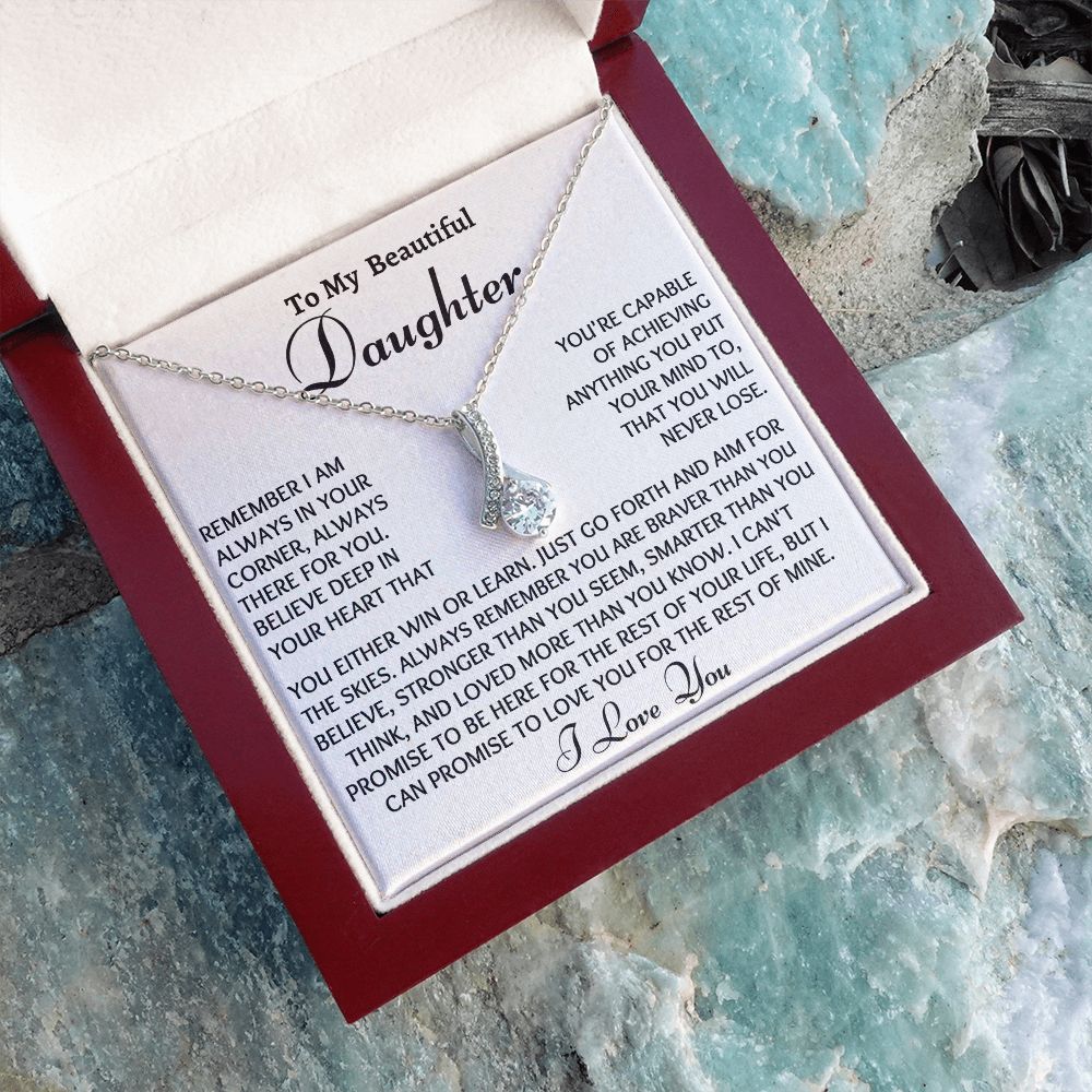 To My Beautiful Daughter, Alluring Beauty Necklace, Birthday Gift, Meaningful Gift, From Loving Mom. I Love You Forever.