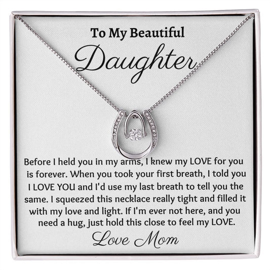 To My Beautiful Daughter, Lucky In Love Necklace, Christmas Gift, Meaningful Gift, Birthday Gift, from loving mom, Appreciation Gift. - Family Gear Collections