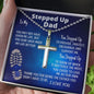 To My Stepped Up Dad, Stainless Cross Necklace W/Ball Chain, Father's Day Gift, Birthday Gift, Christmas Gift, From Bonus Son. - Family Gear Collections