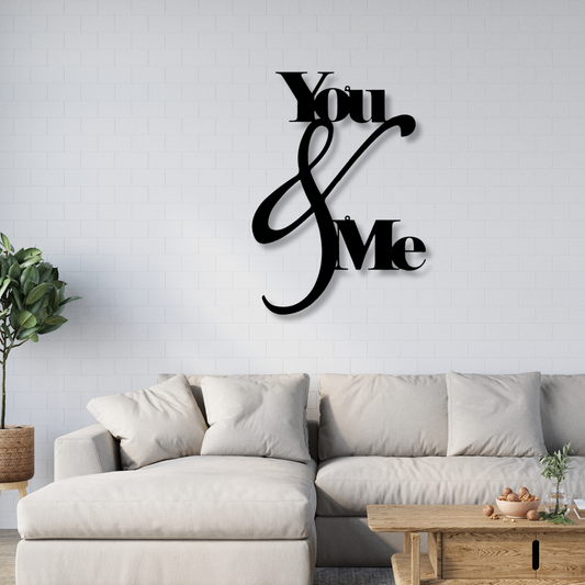You and Me Quote - Metal Steel Sign