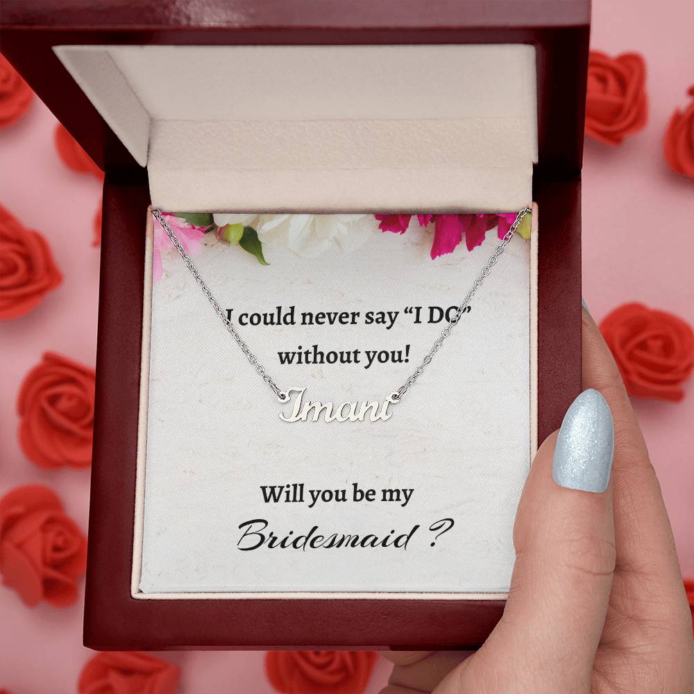 Will You Be My Bridesmaid Custom Name Necklace, Personalized Bridesmaid Proposal Gift, Wedding Gift, Bridesmaid Signature Name Gift