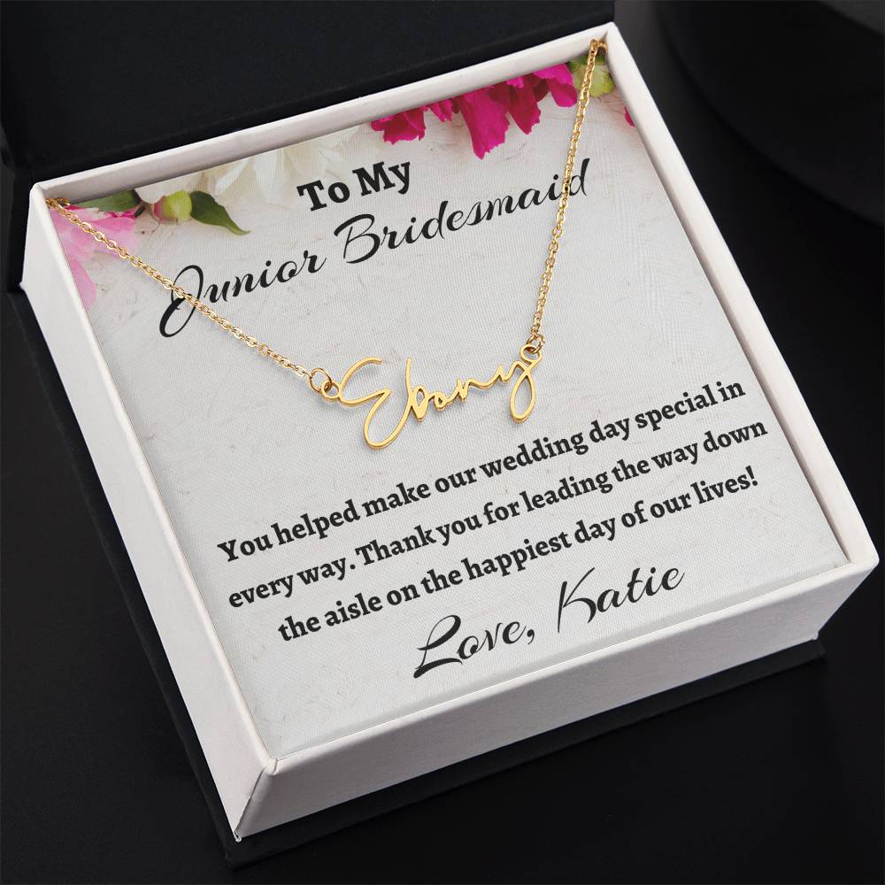 To My Junior Bridesmaid Signature Name Necklace, Personalized Bridesmaid Gift, Wedding Anniversary Gift, Custom Name Flower Girl Gift,  Gift For Her, Appreciation Gift.