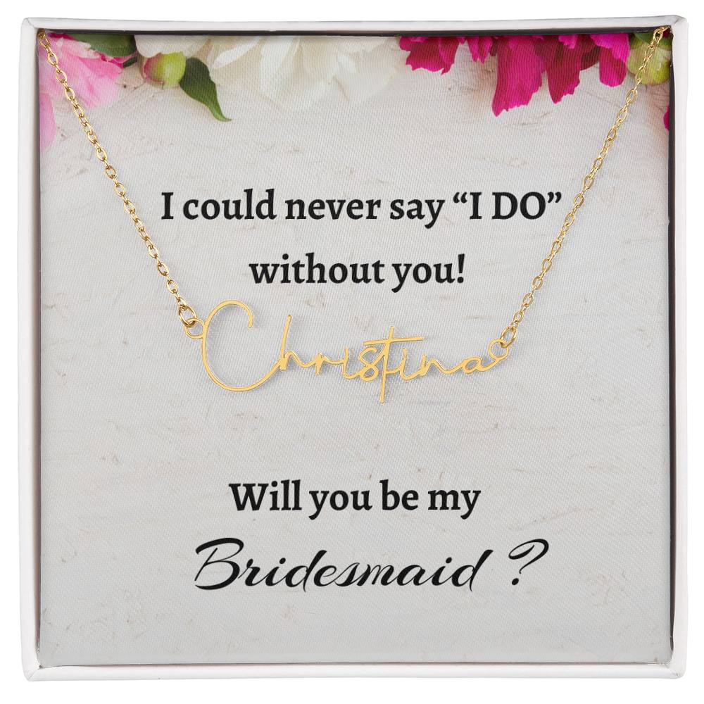 Will You Be My Bridesmaid Signature Name Necklace, Personalized Bridesmaid Proposal Gift, Wedding Gift, Bridesmaid Custom Name Gift