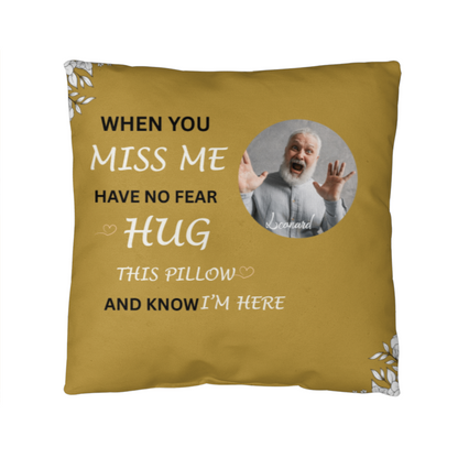 When You Miss Me Hug This Pillow