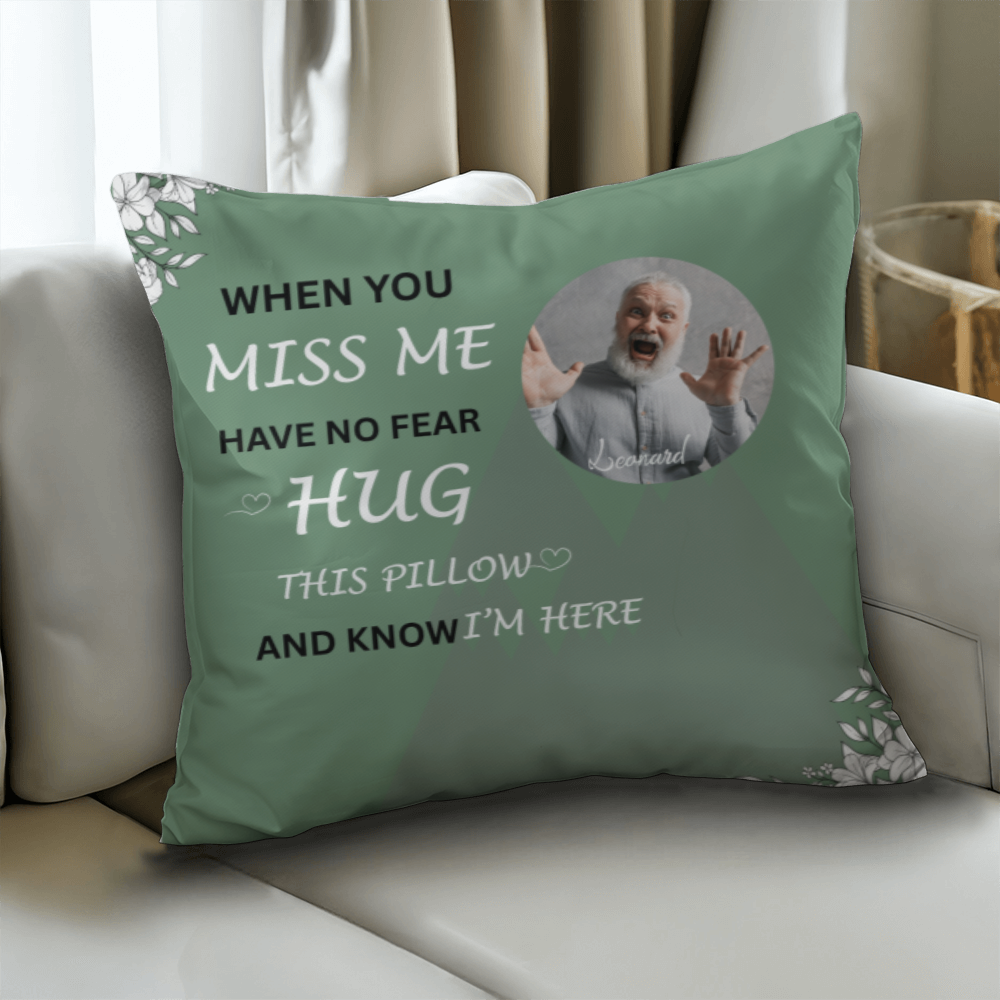When You Miss Me Hug This Pillow