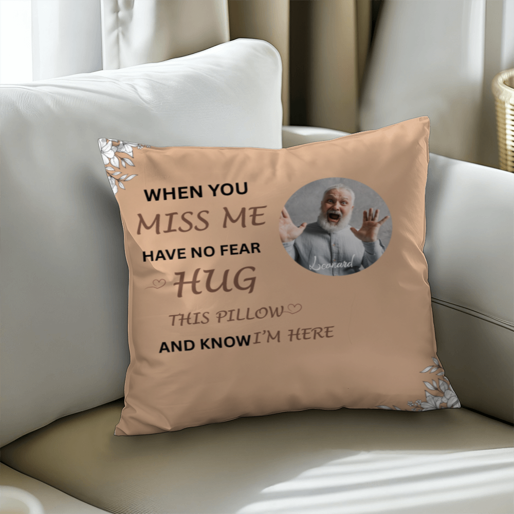 When You Miss Me Hug This Pillow