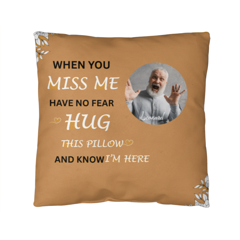 When You Miss Me Hug This Pillow