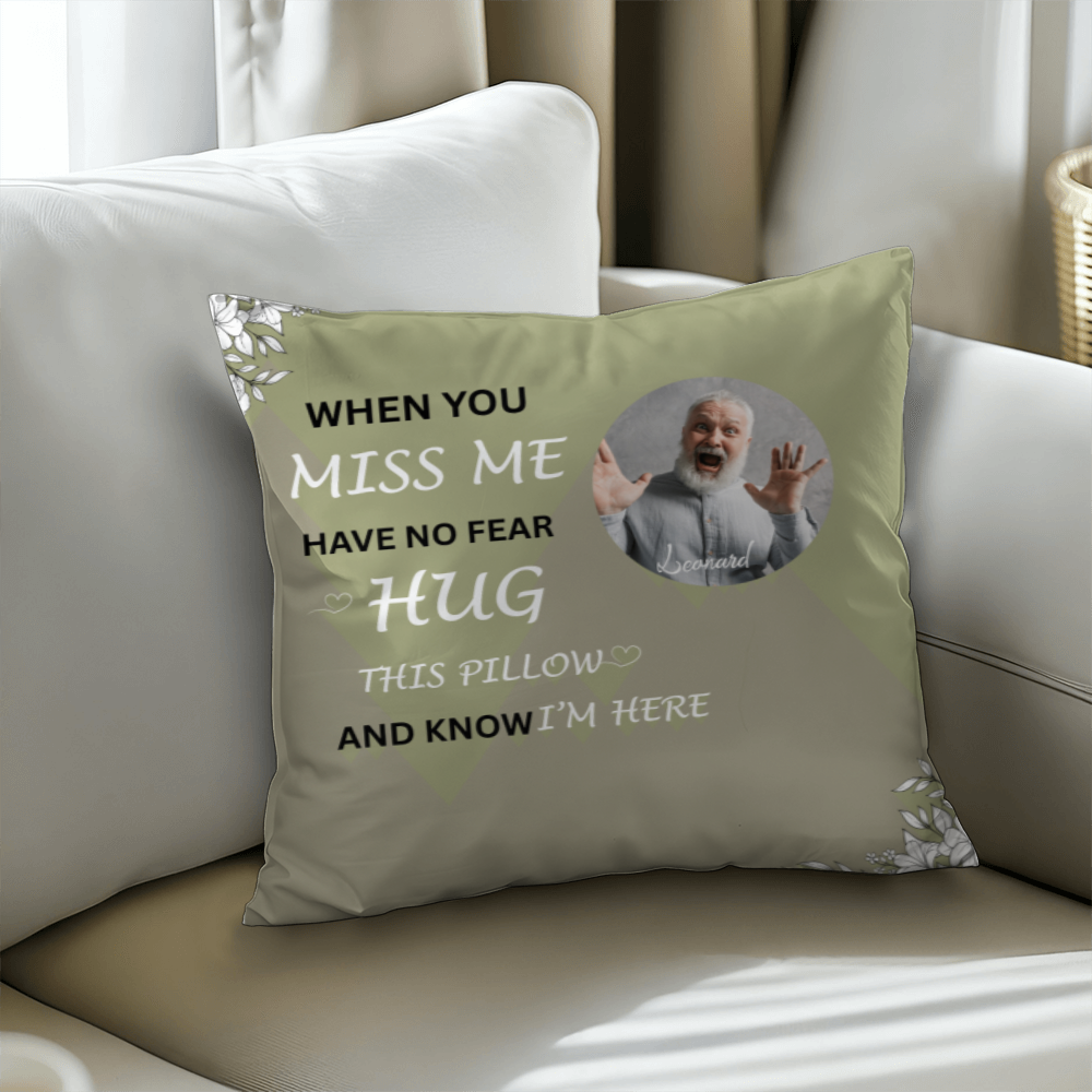 When You Miss Me Hug This Pillow