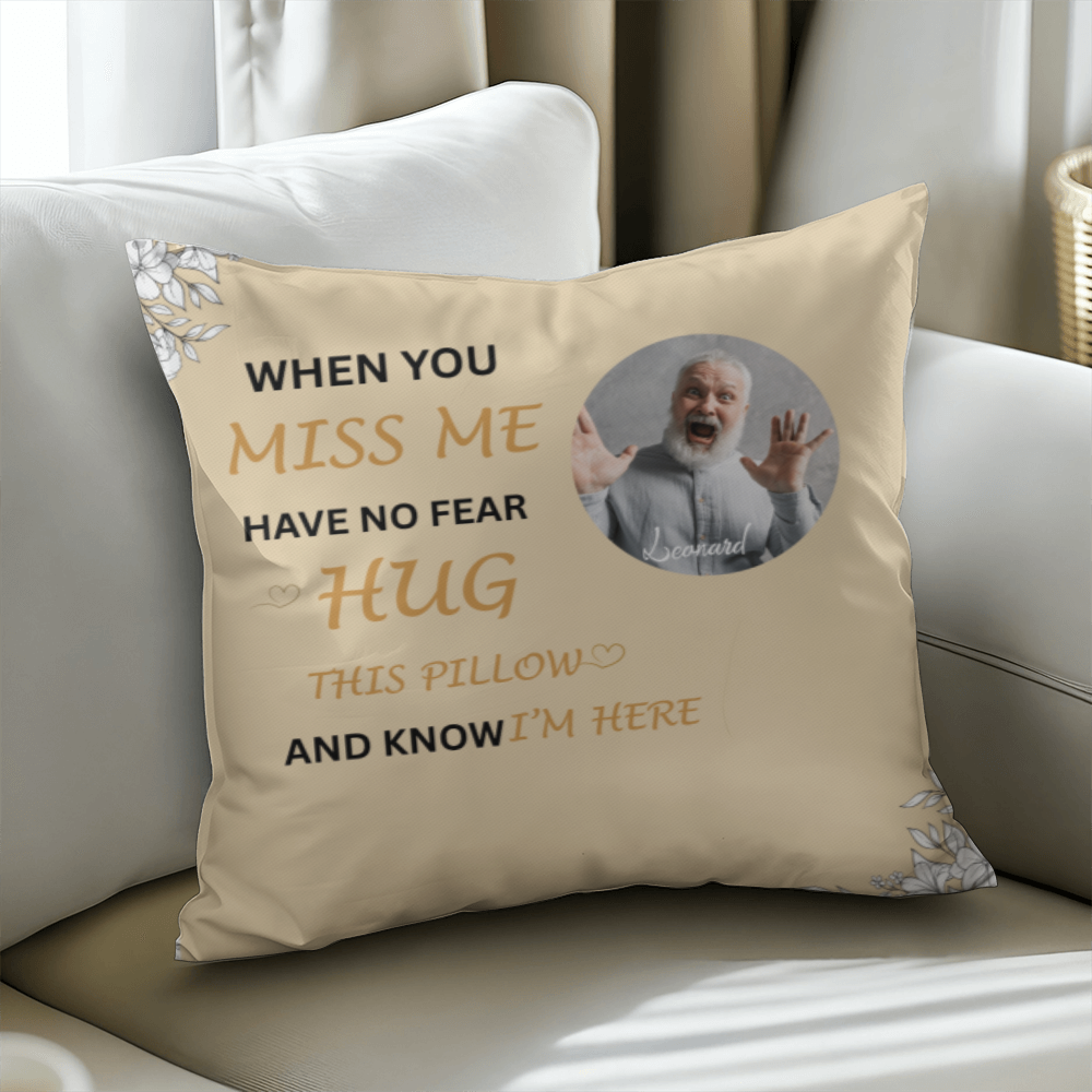 When You Miss Me Hug This Pillow