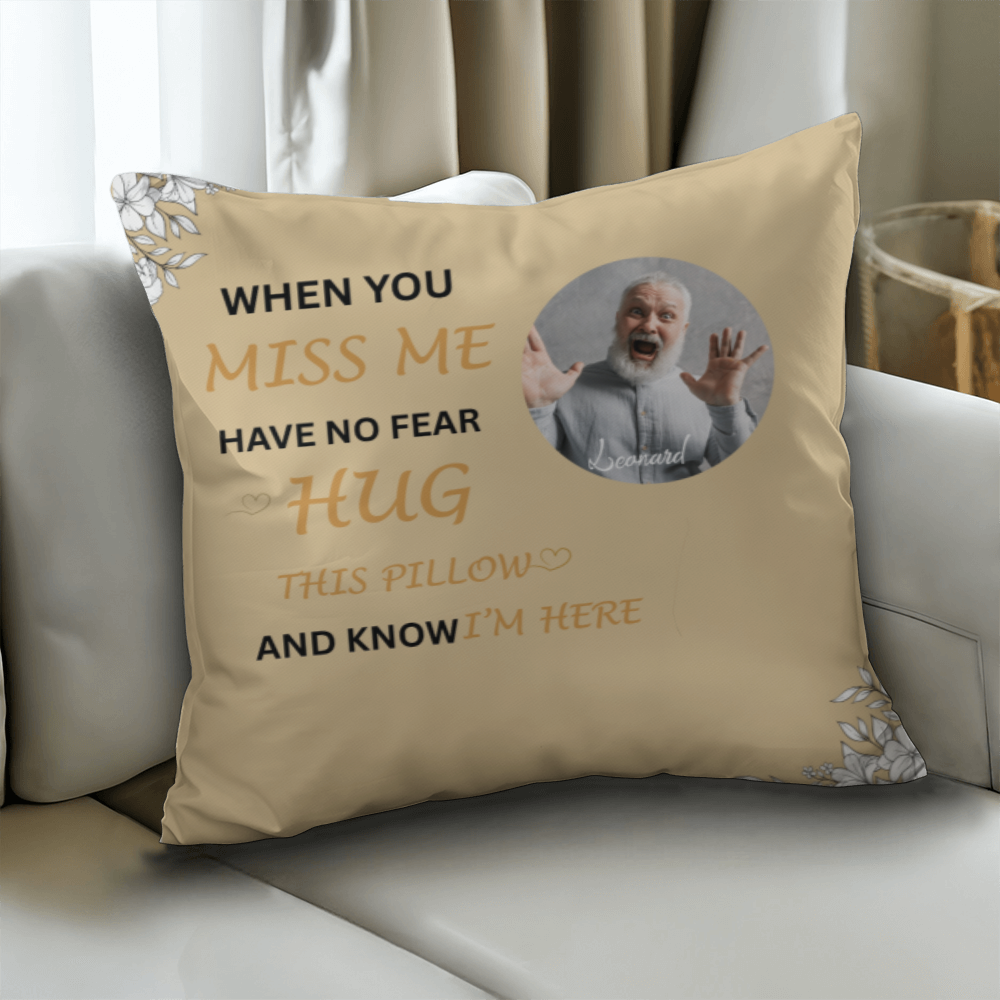 When You Miss Me Hug This Pillow