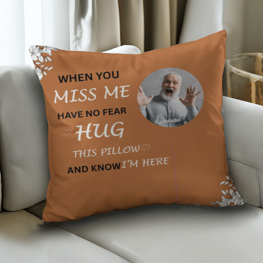 When You Miss Me Hug This Pillow