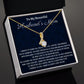 To My Beautiful Husband's Mom, Alluring Beauty Necklace , Mothers Day Gift, Birthday Gift For Her, From Daughter In Love. - Family Gear Collections
