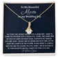 To My Beautiful Mom, Alluring Beauty Necklace, Wedding Gift From Bride, Gift From Daughter To Mother On Wedding Day, Thank You Mom Gift, Bride To Mom Gift - Family Gear Collections